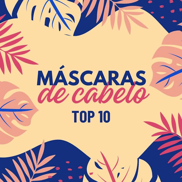 Top 10 melhores máscaras de cabelo para hidratação, reconstrução e definição de fios danificados e ressecados.